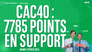 CAC40 INDEX CAC40 : 7785 points en support - 100% Marchés - matin - 04/02/2025