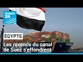 En Égypte, les revenus du canal de Suez s'effondrent à cause des tensions en mer Rouge • FRANCE 24