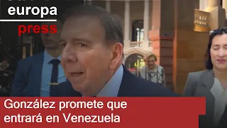 González promete que entrará en Venezuela &quot;por cualquier medio que sea&quot;