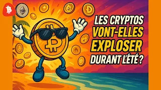 BITCOIN LES CRYPTOS VONT-ELLES EXPLOSER DURANT L&#39;ÉTÉ ? ANALYSE BITCOIN, ETHEREUM, SOLANA, DOGECOIN, VECHAIN