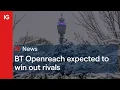 BT Openreach expected to win out rivals...