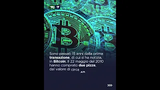 BITCOIN 15 anni fa la prima transazione con 10mila Bitcoin per due pizze. Ora valgono 1 miliardo di dollari