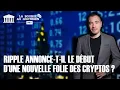 La Bourse au Quotidien PRO - Ripple annonce-t-il le début d'une nouvelle folie des cryptos ?