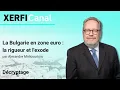 La Bulgarie en zone euro : la rigueur et l'exode [Alexandre Mirlicourtois]
