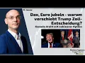 Dax, Euro jubeln - warum verschiebt Trump Zoll-Entscheidung? Marktgeflüster Teil 2