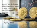 Bitcoin. Twit de Trump sobre reservas en varías altcoins además de Bitcoin incendia el mercado.