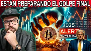 BITCOIN ¡ALERTA: LA FED QUIERE TUMBAR AL BITCOIN Y LOS MERCADOS EN 2025!