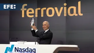 FERROVIAL SE La multinacional española Ferrovial empieza a cotizar en el mercado Nasdaq de Nueva York