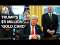 What Trump's $5 Million 'Gold Card' Visa Means For Rich Immigrants