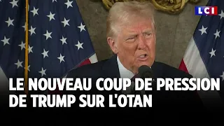 Le nouveau coup de pression de Trump sur l&#39;OTAN｜LCI