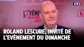 Roland Lescure, vice-président de l’Assemblée nationale, invité de l&#39;Evènement du dimanche｜LCI