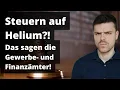 Steuern zahlen auf Helium?! DAS sagen die deutschen Ämter [Mit Steuerberater Dominik Freber]