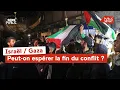 Israël / Gaza : peut-on espérer la fin du conflit ?