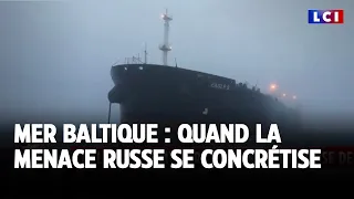 Câbles coupés en mer baltique : quand la menace russe se concrétise｜LCI