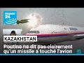 Crash au Kazakhstan : Poutine ne dit pas clairement que l'avion a été touché par un missile