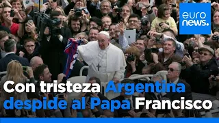 Con tristeza Argentina despide al Papa Francisco, el primer pontífice latinoamericano