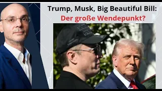 Trump, Musk, Big Beautiful Bill: Der große Wendepunkt? Marktgeflüster