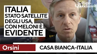 Orsini: &quot;L&#39;Italia è uno Stato satellite degli Usa, con Meloni è auto evidente&quot;