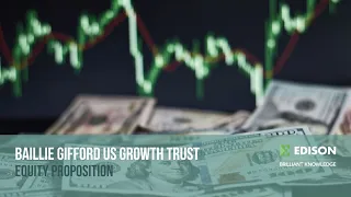 BAILLIE GIFFORD US GROWTH TRUST GBP0.01 Baillie Gifford US Growth Trust – equity proposition