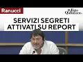 Il governo spia Report, Ranucci: "Fazzolari ha attivato i servizi segreti per avere informazioni"