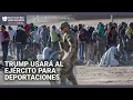 Deportaciones masivas: Trump reitera que usará el ejército para llevar a cabo el plan