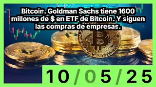 BITCOIN Bitcoin. Goldman Sachs tiene 1600 millones de $ en ETF de Bitcoin. Y siguen las compras de empresas.