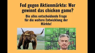 CHICKEN Fed gegen Aktienmärkte: Wer gewinnt das chicken game? Marktgeflüster