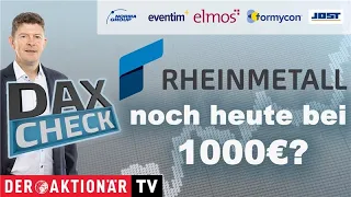 RHEINMETALL AG DAX-Check LIVE: BASF, CTS Eventim, Elmos, Formycon, JOST, NORMA, Rheinmetall, Thyssen, Volkswagen