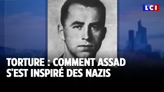 Torture : comment Assad s&#39;est inspiré des nazis ｜LCI