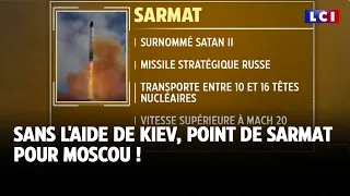 Sans l&#39;aide de Kiev, point de Sarmat pour Moscou ! ｜LCI