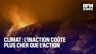 Climat : l&#39;inaction coûte plus cher que l&#39;action