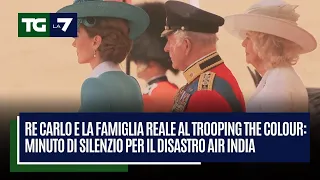 Re Carlo e la famiglia reale al Trooping the colour: minuto di silenzio per il disastro Air India