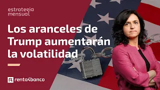 📌 Los aranceles de Trump elevarán la volatilidad de los mercados 📈