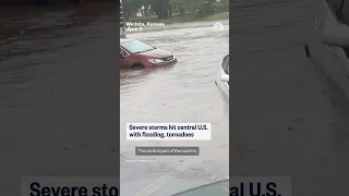 Severe storms hit central U.S. with flooding, tornadoes