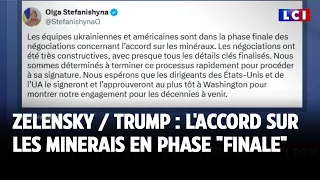 Zelensky / Trump : l&#39;accord sur les minerais en phase &quot;finale&quot;｜LCI