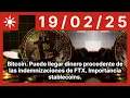 Bitcoin. Puede llegar dinero procedente de las indemnizaciones de FTX. Importancia stablecoins.