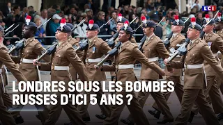 Londres sous les bombes russes d&#39;ici 5 ans ?｜LCI