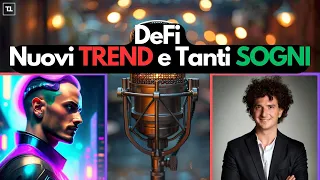 DEFI DeFi tra Nuovi TREND e Tanti Sogni 🎙️