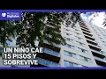 Un niño de 2 años cae 15 pisos desde el balcón de un edificio y sobrevive el impacto