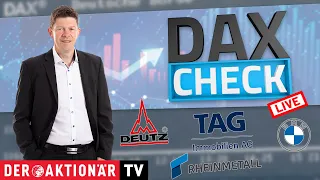 TAG IMMOBILIEN AG DAX-Check LIVE: Bayer, BMW, Deutz, Munich Re, Rheinmetall, TAG Immobilien im Fokus