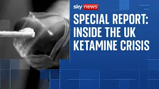 Special Report: Inside the UK ketamine crisis