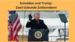 Schulden und Trump: Zwei tickende Zeitbomben! Videoausblick