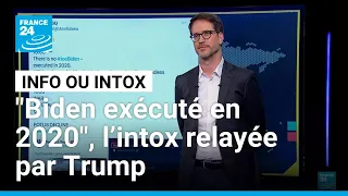 JOE « Joe Biden exécuté en 2020 »... L’intox relayée par Donald Trump • FRANCE 24