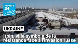 Ukraine : Irpin, ville symbole de la résistance face à l&#39;invasion russe • FRANCE 24