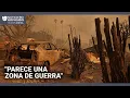 "Parece una zona de guerra": incendios en California dejan autos calcinados y casas en cenizas