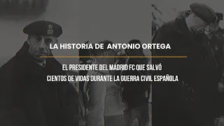 Antonio Ortega, el presidente del Madrid FC que salvó cientos de vidas durante la guerra
