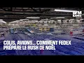 Colis, avions… Comment FedEx prépare le rush de Noël