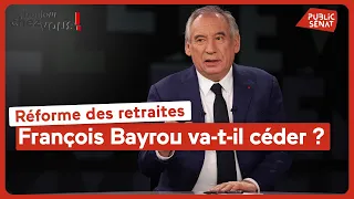 Réforme des retraites : François Bayrou va-t-il céder ?