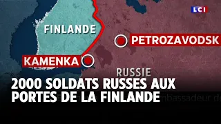 2000 soldats russes aux portes de la Finlande｜LCI