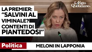 Meloni frena le ambizioni di Salvini: &quot;Lui al Viminale? Noi contenti del lavoro di Piantedosi&quot;